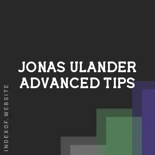 Jonas Ulander Advanced Tips | Indexof
