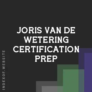 Joris van de Wetering Certification Prep | Indexof