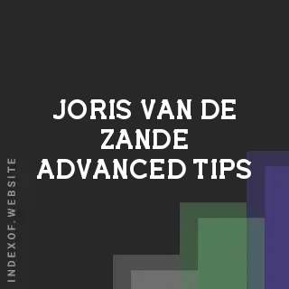 Joris van de Zande Advanced Tips | Indexof