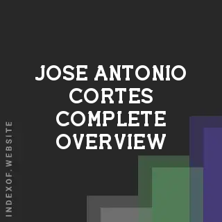 Jose Antonio Cortes Complete Overview | Indexof