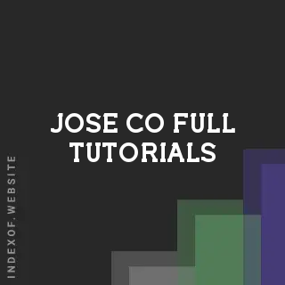 Jose Co Full Tutorials | Indexof