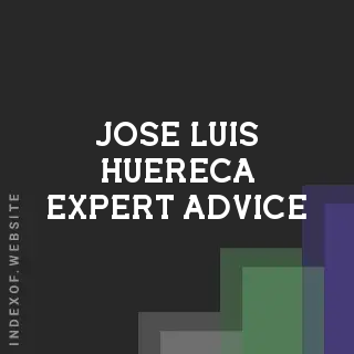 Jose Luis Huereca Expert Advice | Indexof