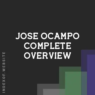 Jose Ocampo Complete Overview | Indexof