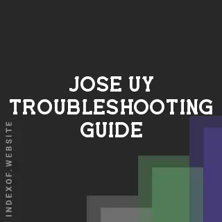Jose Uy Troubleshooting Guide | Indexof