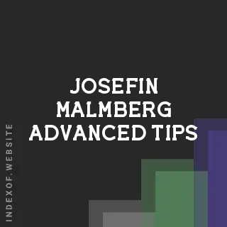 Josefin Malmberg Advanced Tips | Indexof