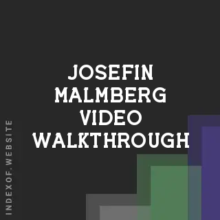 Josefin Malmberg Video Walkthrough | Indexof
