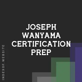 Joseph Wanyama Certification Prep | Indexof