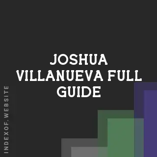 Joshua Villanueva Full Guide | Indexof