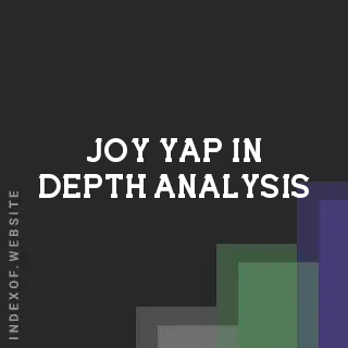 Joy Yap In-Depth Analysis | Indexof