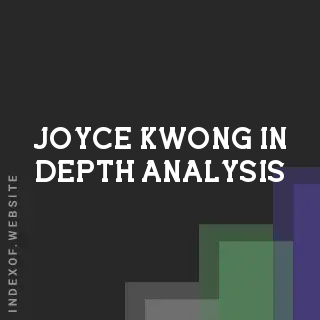 Joyce Kwong In-Depth Analysis | Indexof
