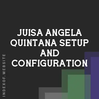 Juisa Angela Quintana Setup and Configuration | Indexof