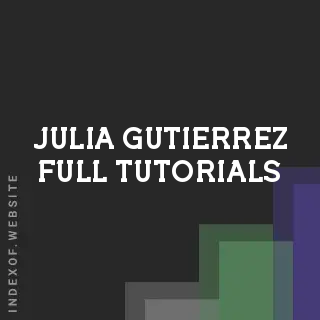Julia Gutierrez Full Tutorials | Indexof