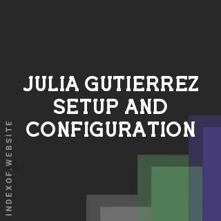Julia Gutierrez Setup and Configuration | Indexof