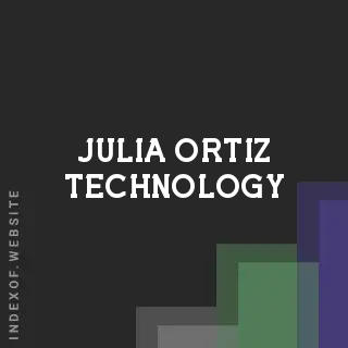 Julia Ortiz Technology | Indexof