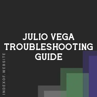 Julio Vega Troubleshooting Guide | Indexof