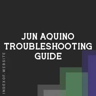 Jun Aquino Troubleshooting Guide | Indexof