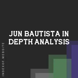 Jun Bautista In-Depth Analysis | Indexof