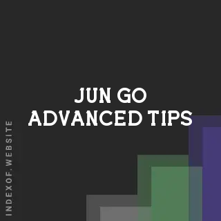 Jun Go Advanced Tips | Indexof