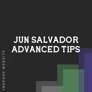 Jun Salvador Advanced Tips | Indexof