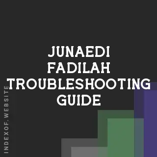 Junaedi Fadilah Troubleshooting Guide | Indexof