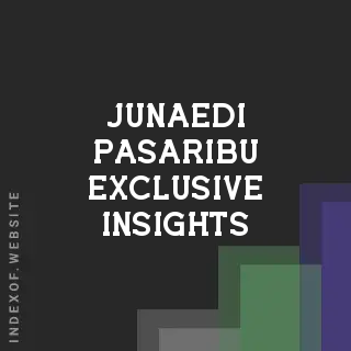 Junaedi Pasaribu Exclusive Insights | Indexof