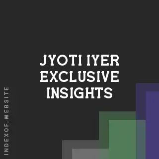 Jyoti Iyer Exclusive Insights | Indexof