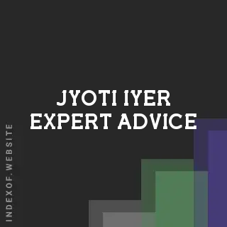Jyoti Iyer Expert Advice | Indexof