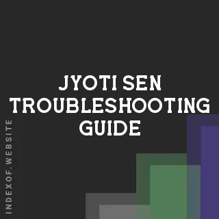 Jyoti Sen Troubleshooting Guide | Indexof