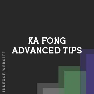 Ka Fong Advanced Tips | Indexof
