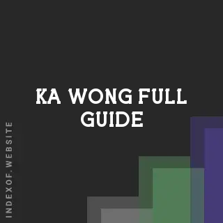 Ka Wong Full Guide | Indexof