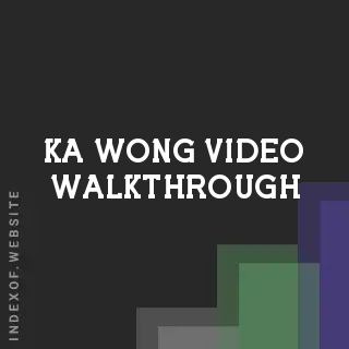 Ka Wong Video Walkthrough | Indexof