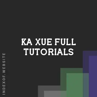 Ka Xue Full Tutorials | Indexof