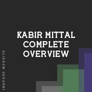 Kabir Mittal Complete Overview | Indexof