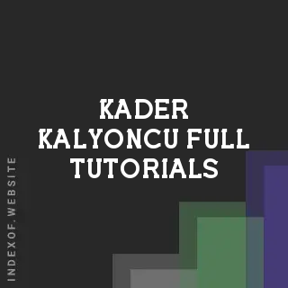 Kader Kalyoncu Full Tutorials | Indexof