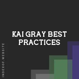 Kai Gray Best Practices | Indexof
