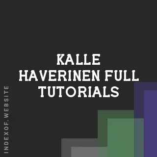 Kalle Haverinen Full Tutorials | Indexof