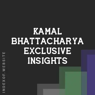 Kamal Bhattacharya Exclusive Insights | Indexof