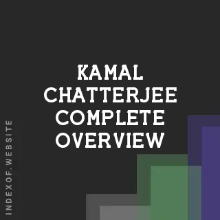 Kamal Chatterjee Complete Overview | Indexof