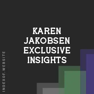 Karen Jakobsen Exclusive Insights | Indexof