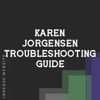 Karen Jorgensen Troubleshooting Guide | Indexof