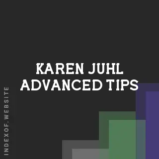 Karen Juhl Advanced Tips | Indexof