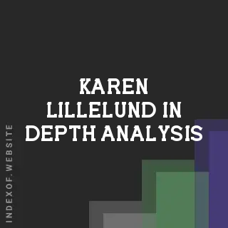 Karen Lillelund In-Depth Analysis | Indexof