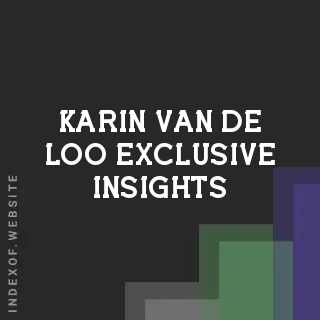 Karin van de Loo Exclusive Insights | Indexof