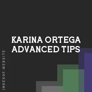 Karina Ortega Advanced Tips | Indexof
