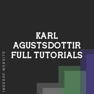 Karl Agustsdottir Full Tutorials | Indexof