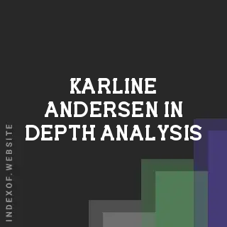 Karline Andersen In-Depth Analysis | Indexof