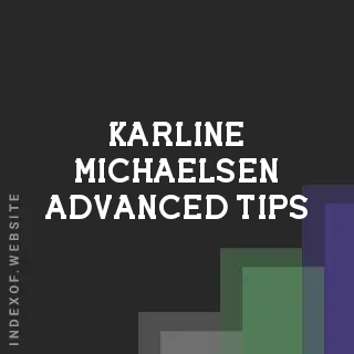 Karline Michaelsen Advanced Tips | Indexof