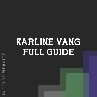 Karline Vang Full Guide | Indexof