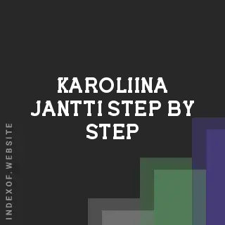 Karoliina Jantti Step-by-Step | Indexof