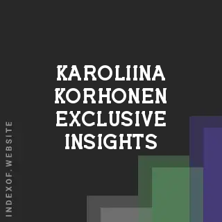 Karoliina Korhonen Exclusive Insights | Indexof